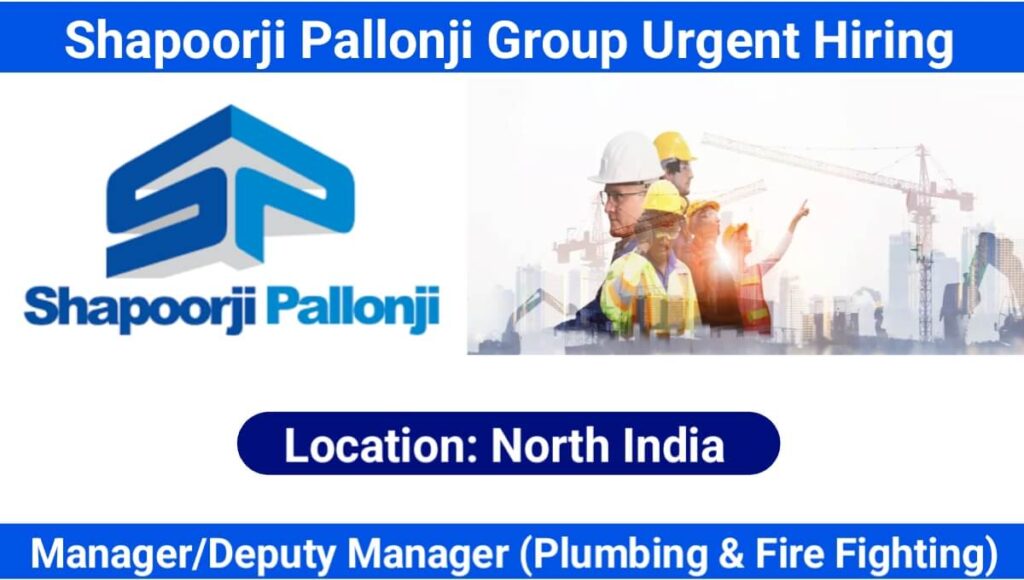 Shapoorji Pallonji Group New Opening 2024 | For Manager/Deputy Manager (Plumbing & Fire Fighting)