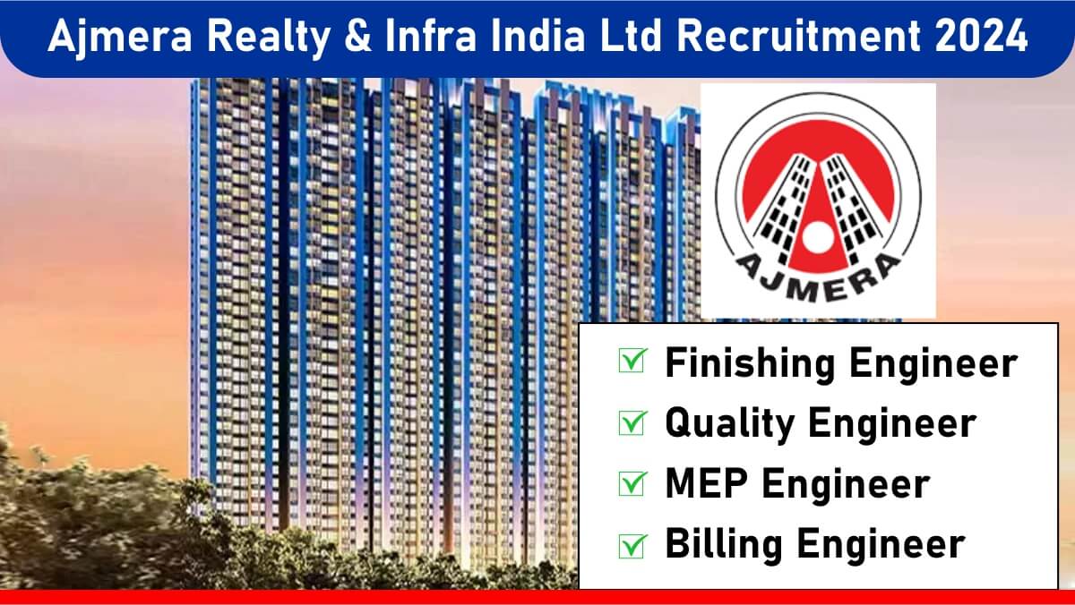 Ajmera Realty & Infra India Ltd Recruitment 2024