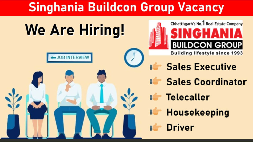 Singhania Buildcon Group Vacancy