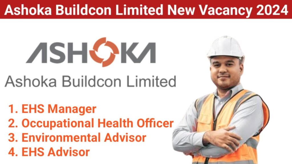 Ashoka Buildcon Limited New Vacancy 2024 | For Bangalore Projects in the EHS Department