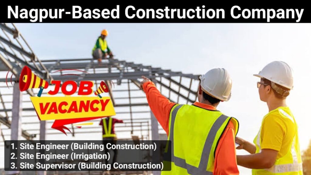 Nagpur-Based Construction Company Recruitment 2024