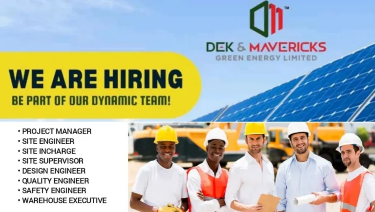 DEK & Mavericks Green Energy Ltd Urgent Recruitment 2024 | For Site Supervisor, Site Engineer, Site Incharge And More