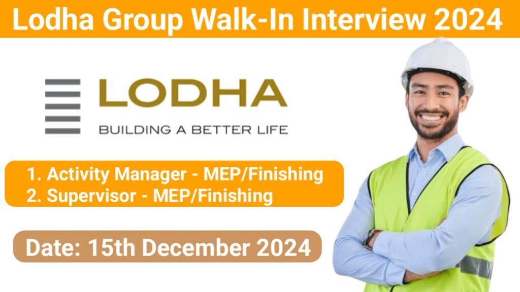 Lodha Group Walk-In Interview 2024 | Interview Date: 15th December 2024