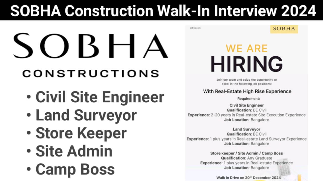 SOBHA Construction Walk-In Interview 2024 | For Civil Site Engineer, Land Surveyor, Store Keeper / Site Admin / Camp Boss