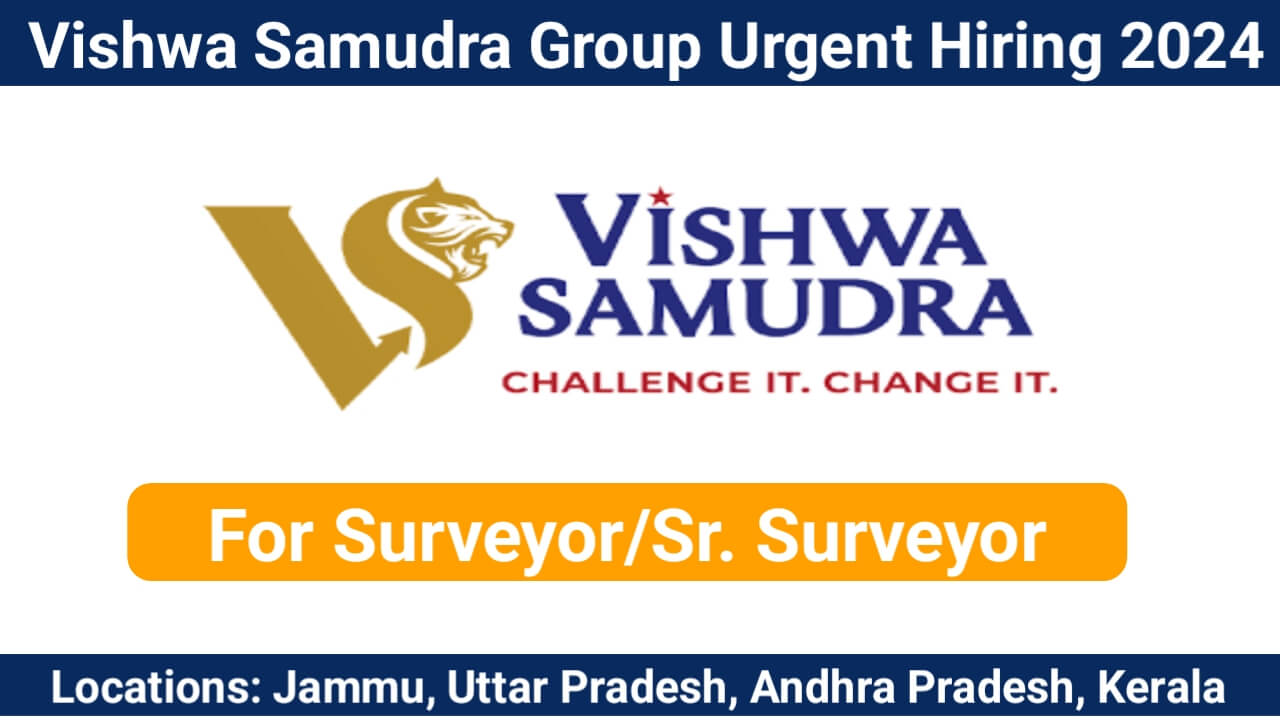 Vishwa Samudra Group Urgent Hiring 2024 | Locations: Jammu, Uttar Pradesh, Andhra Pradesh, Kerala