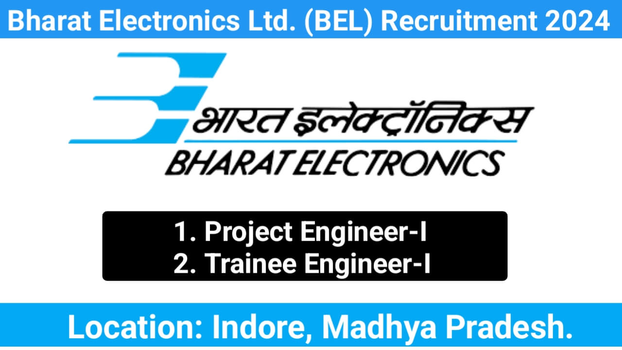 Bharat Electronics Ltd. (BEL) Recruitment 2024