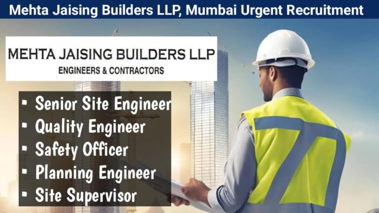 Mehta Jaising Builders LLP, Mumbai Urgent Recruitment | For New High-Rise Building Project in Juhu