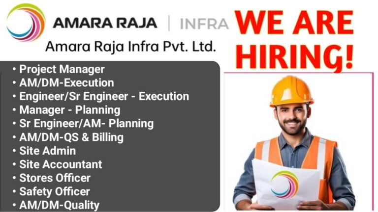 Amara Raja Infra Private Limited New Opening | For Site Admin, Site Accountant, Site Accountant, Safety Officer And Project Manager – Civil