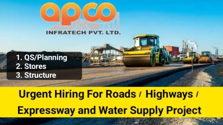 APCO Infratech Pvt. Ltd Urgent Hiring 2024 | For Roads, Highways, Expressways, and Water Supply Projects.