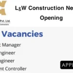 L&W Construction Pvt. Ltd New Vacancy 2024 | QA/QC Engineer Jobs 2025