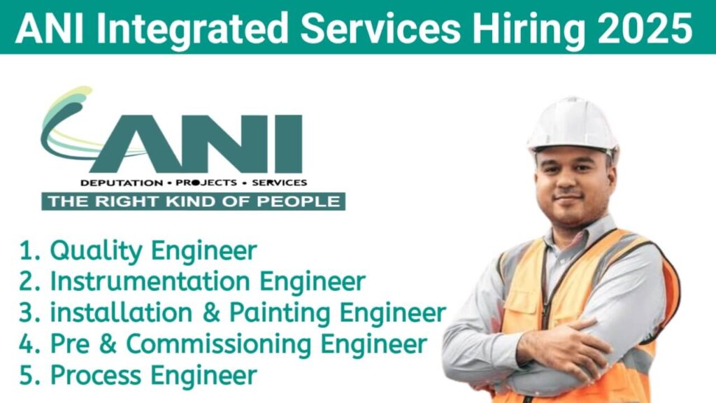 ANI Integrated Services Hiring 2025