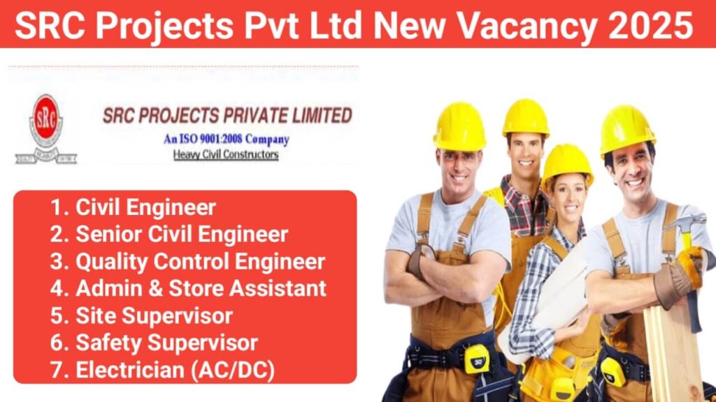 SRC Projects Pvt Ltd New Vacancy 2025