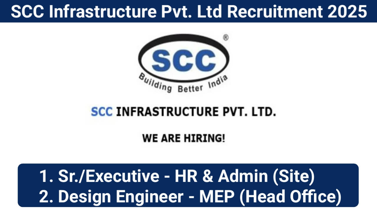 SCC Infrastructure Pvt. Ltd Recruitment 2025