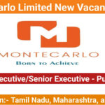 Montecarlo Limited New Vacancy 2025 | Job Location: Tamil Nadu, Maharashtra, and Bihar.