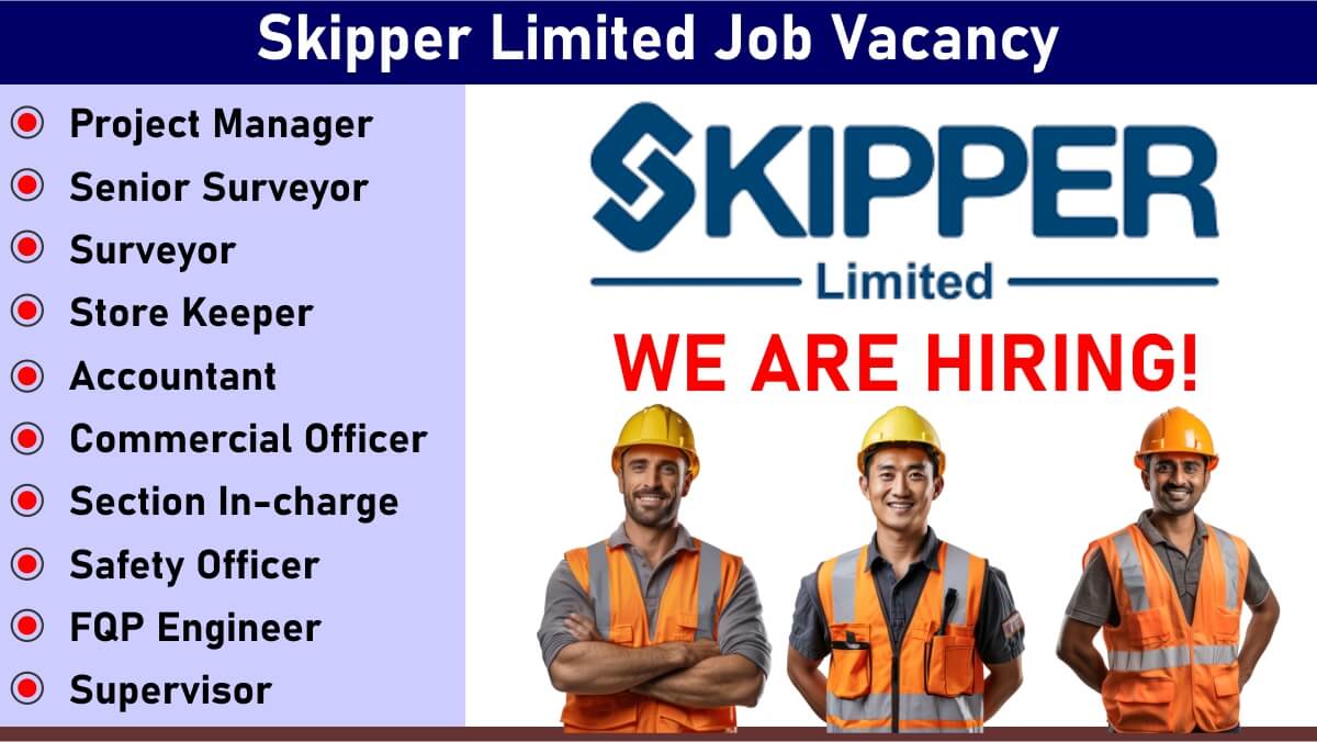 Skipper Limited Job Vacancy