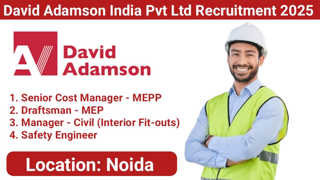 David Adamson India Private Limited Recruitment 2025 | Construction Jobs In Noida