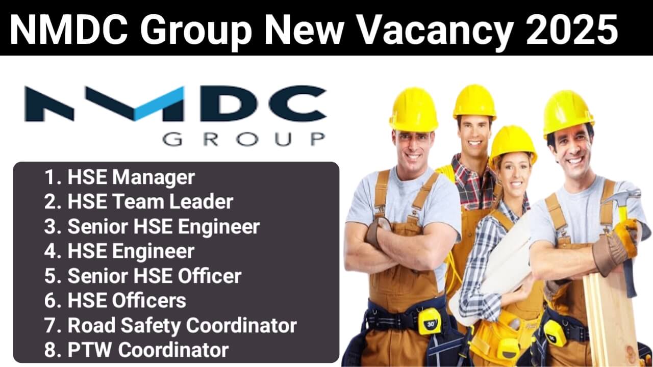 NMDC Group New Vacancy 2025 | For HSE Engineer, HSE Officers, Road Safety Coordinator