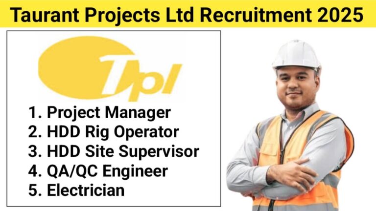 Taurant Projects Ltd Recruitment 2025 | For QA/QC Engineer, Electrician, HDD Site Supervisor