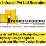 Innovision Infrasol Pvt Ltd Recruitment 2025 | Highway Design Engineer Jobs