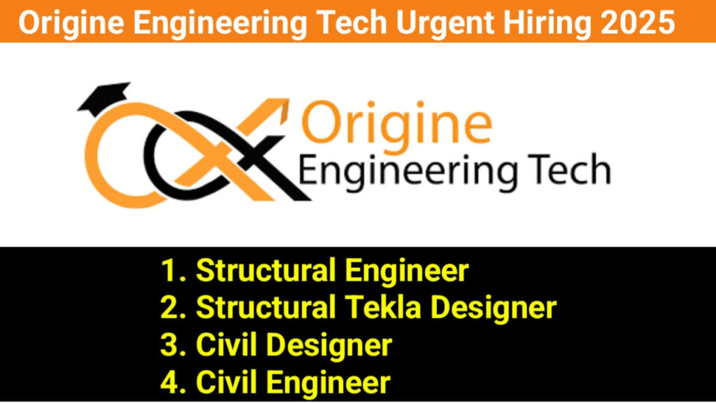 Origine Engineering Tech Recruitment 2025 | Civil Engineer Jobs Near Me