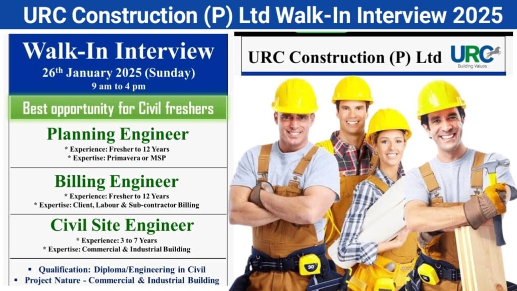 URC Construction (P) Ltd Walk-In Interview 2025 | Date: 26th January 2025 (Sunday)