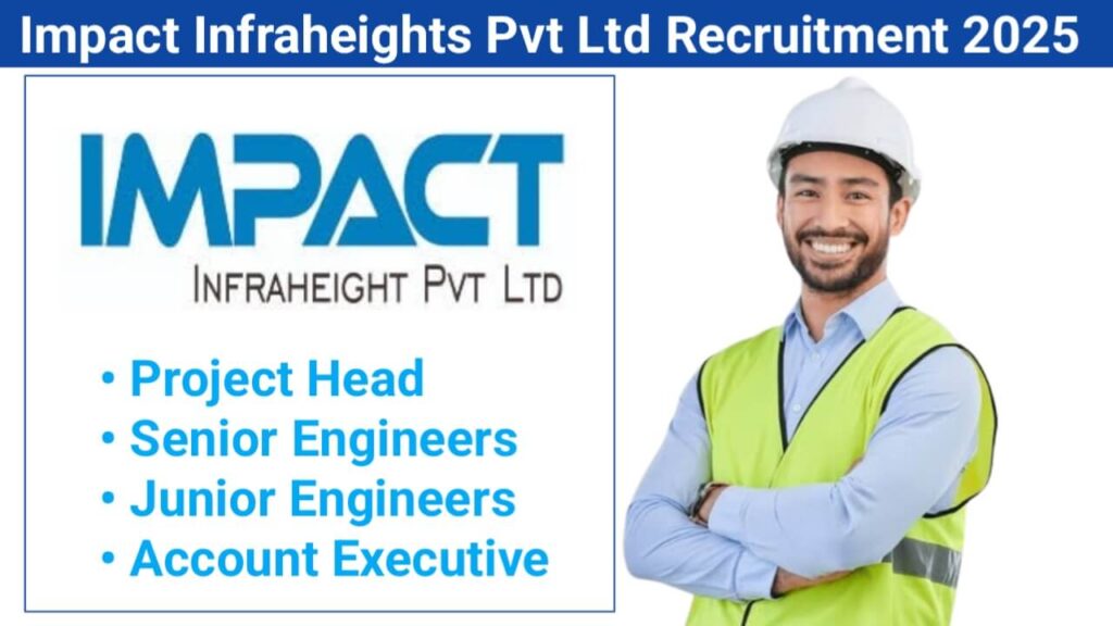 Impact Infraheights Pvt Ltd Recruitment 2025 | Construction Jobs In Pune