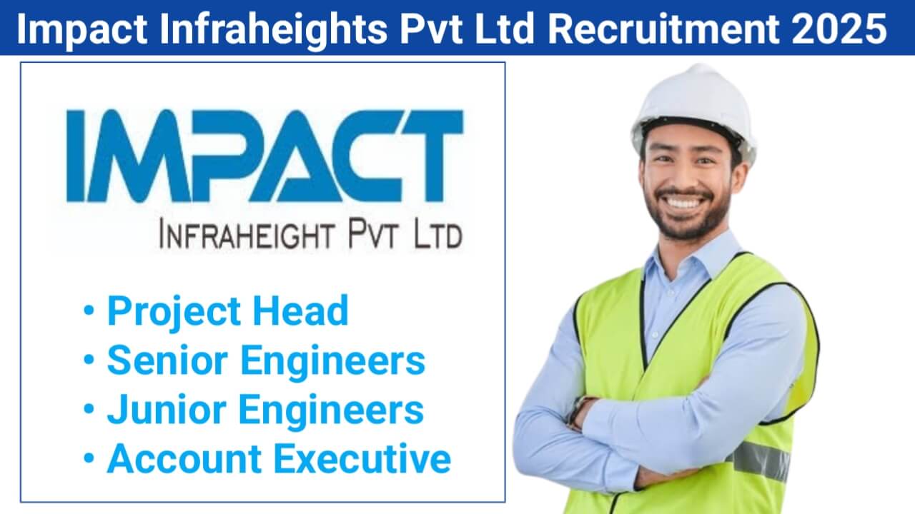 Impact Infraheights Pvt Ltd Recruitment 2025 | Construction Jobs In Pune