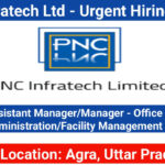 PNC Infratech Ltd Hiring 2025: Assistant Manager/Manager | Agra, Uttar Pradesh Location