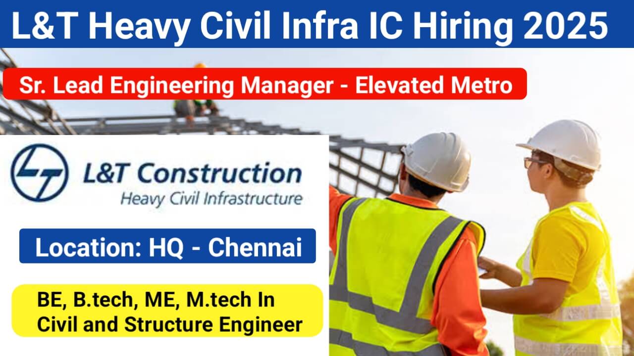 L&T Heavy Civil Infra IC Hiring 2025: BE, B.tech, ME, M.tech In Civil and Structure Engineer