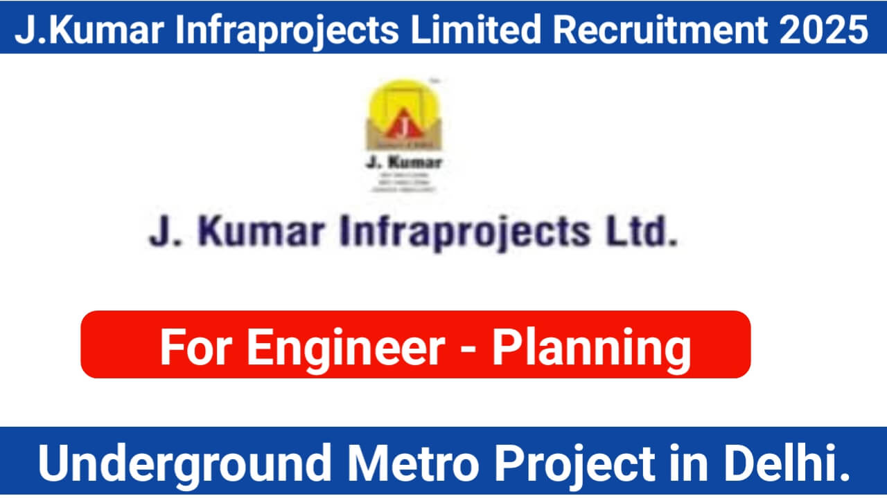 JKumar Infraprojects Limited Recruitment 2025 | For Planning Engineer