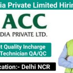 ACC India Private Limited Hiring 2025 | Quality Assurance Jobs | Construction Jobs In Delhi NCR