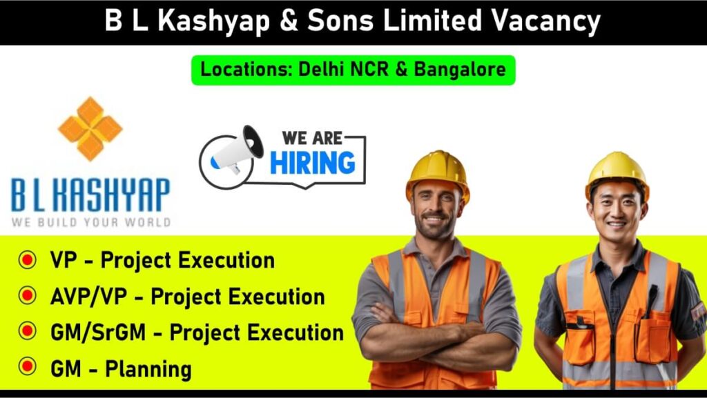 B L Kashyap & Sons Limited Vacancy