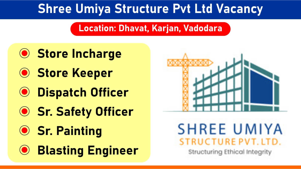 Shree Umiya Structure Pvt Ltd Vacancy