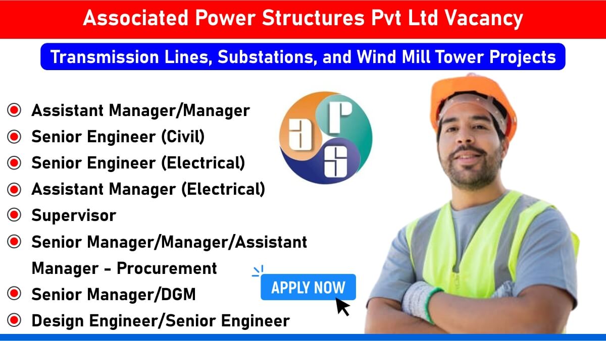 Associated Power Structures Pvt Ltd Vacancy