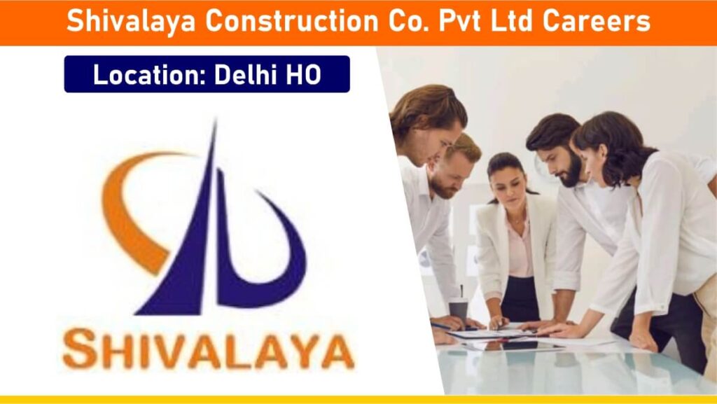 Shivalaya Construction Co. Pvt Ltd Careers