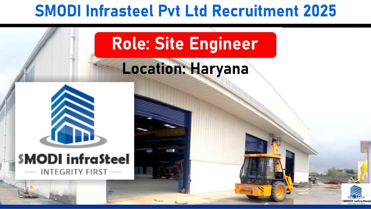 SMODI Infrasteel Pvt Ltd Recruitment 2025