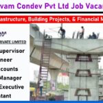 Shivam Condev Pvt Ltd Job Vacancy