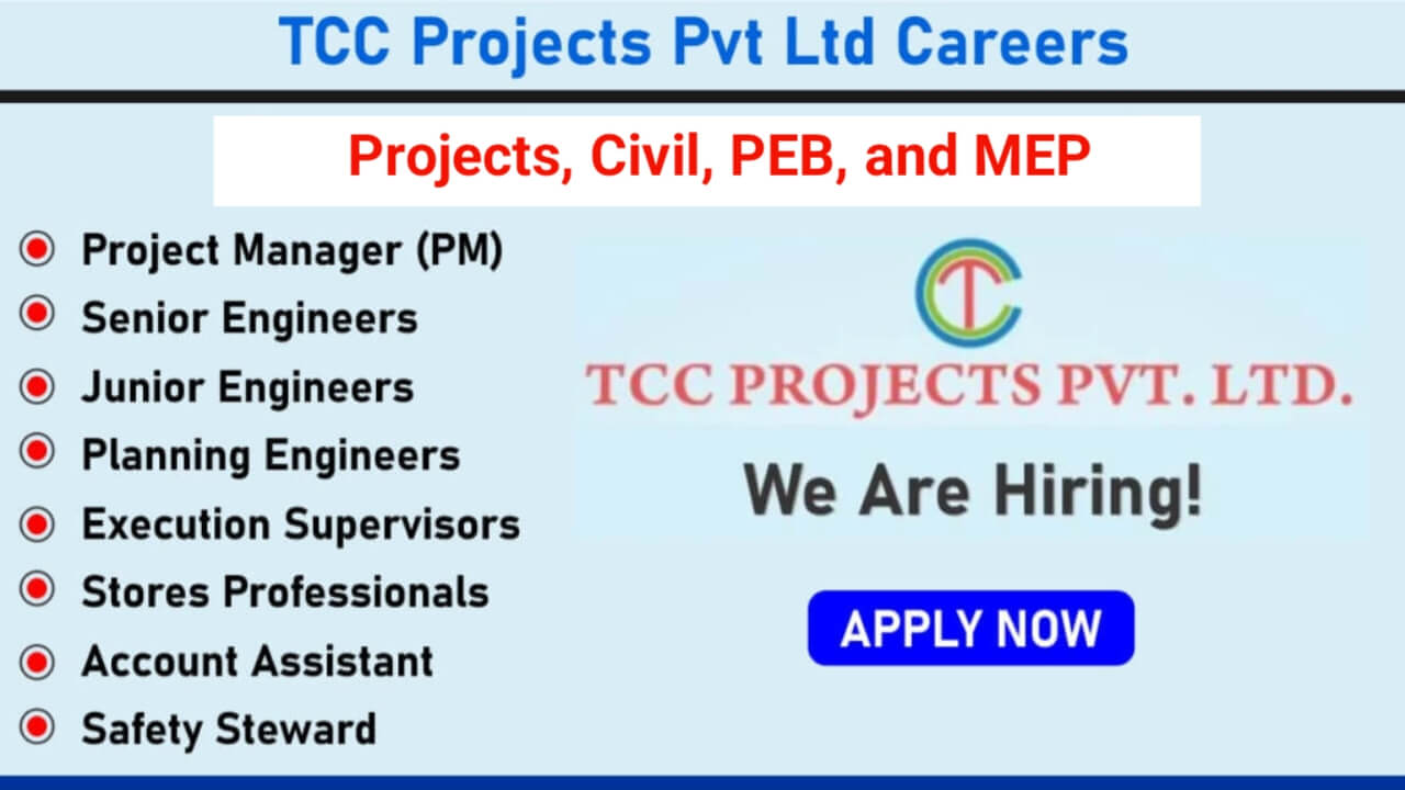 TCC Projects Pvt Ltd Careers: Recruitment for Industrial Projects, Civil, PEB, and MEP