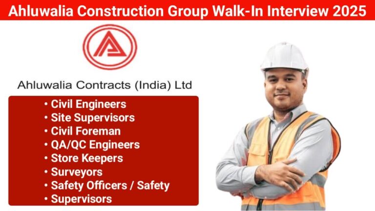 Ahluwalia Construction Group Walk-In Interview 2025 | Date: 10th February 2025