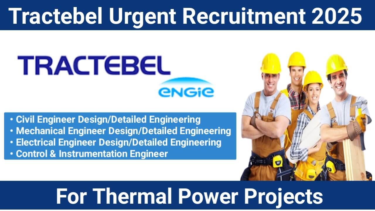 Tractebel Urgent Recruitment 2025 | For Mechanical, Civil, Electrical And Electronics Engineer