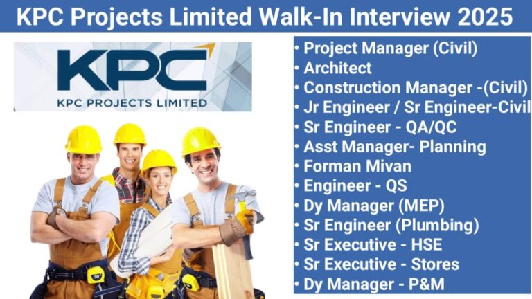 KPC Projects Limited Walk-In Interview 2025 | Date: 8th & 9th February 2025