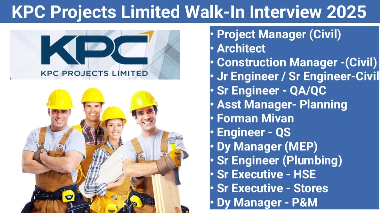 KPC Projects Limited Walk-In Interview 2025 | Date: 8th & 9th February 2025