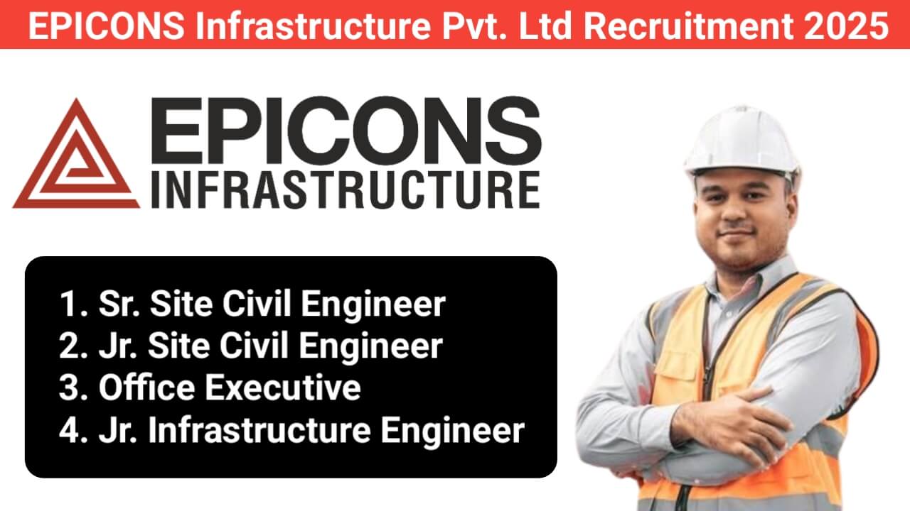 EPICONS Infrastructure Pvt. Ltd Recruitment 2025 | Construction Jobs Near Me