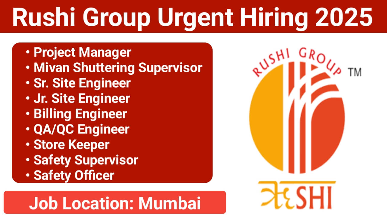 Rushi Group Urgent Hiring 2025: Construction Jobs In Mumbai