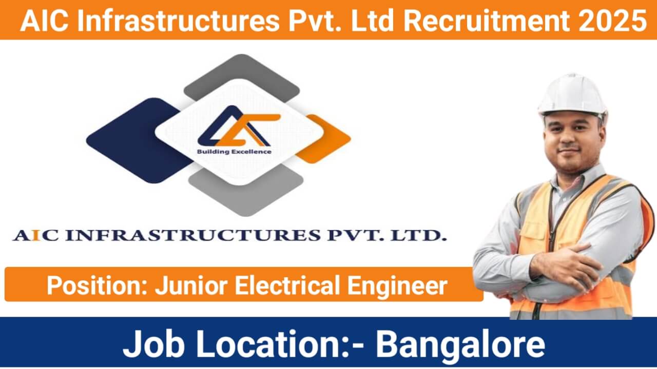 AIC Infrastructures Pvt. Ltd Hiring 2025: For Junior Electrical Engineer | Construction Jobs In Bangalore