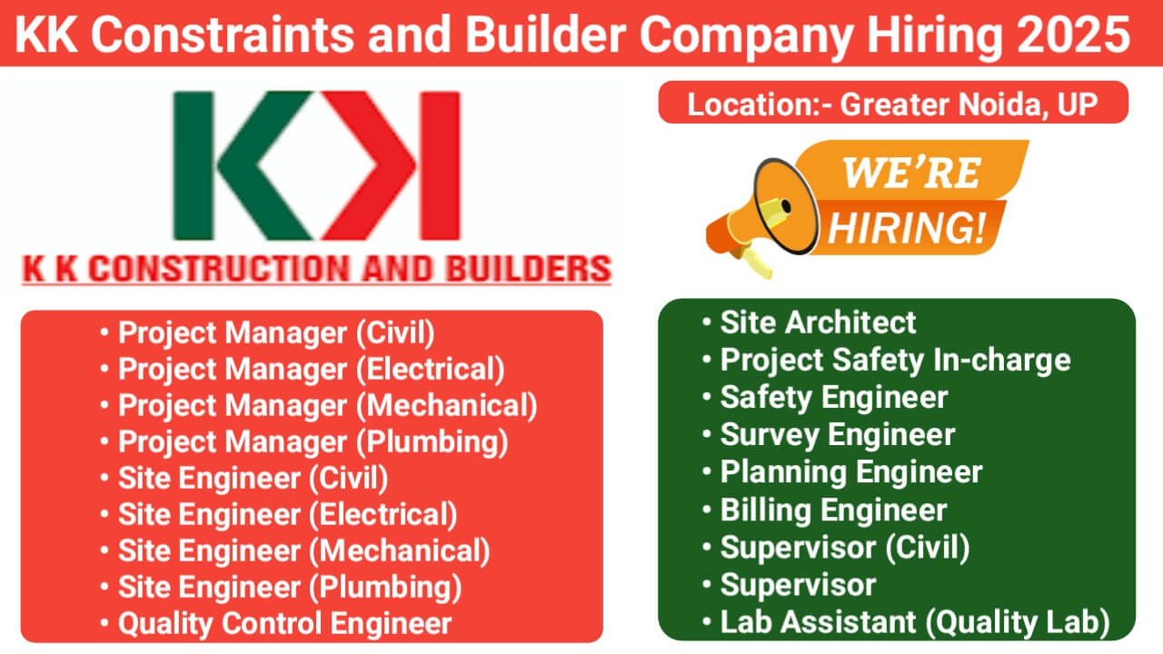 KK Construction and Builders Walk In Interview: Hiring for Multiple Positions | Construction Jobs