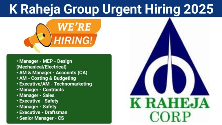 K Raheja Group Urgent Recruitment 025: Construction Jobs Near Me