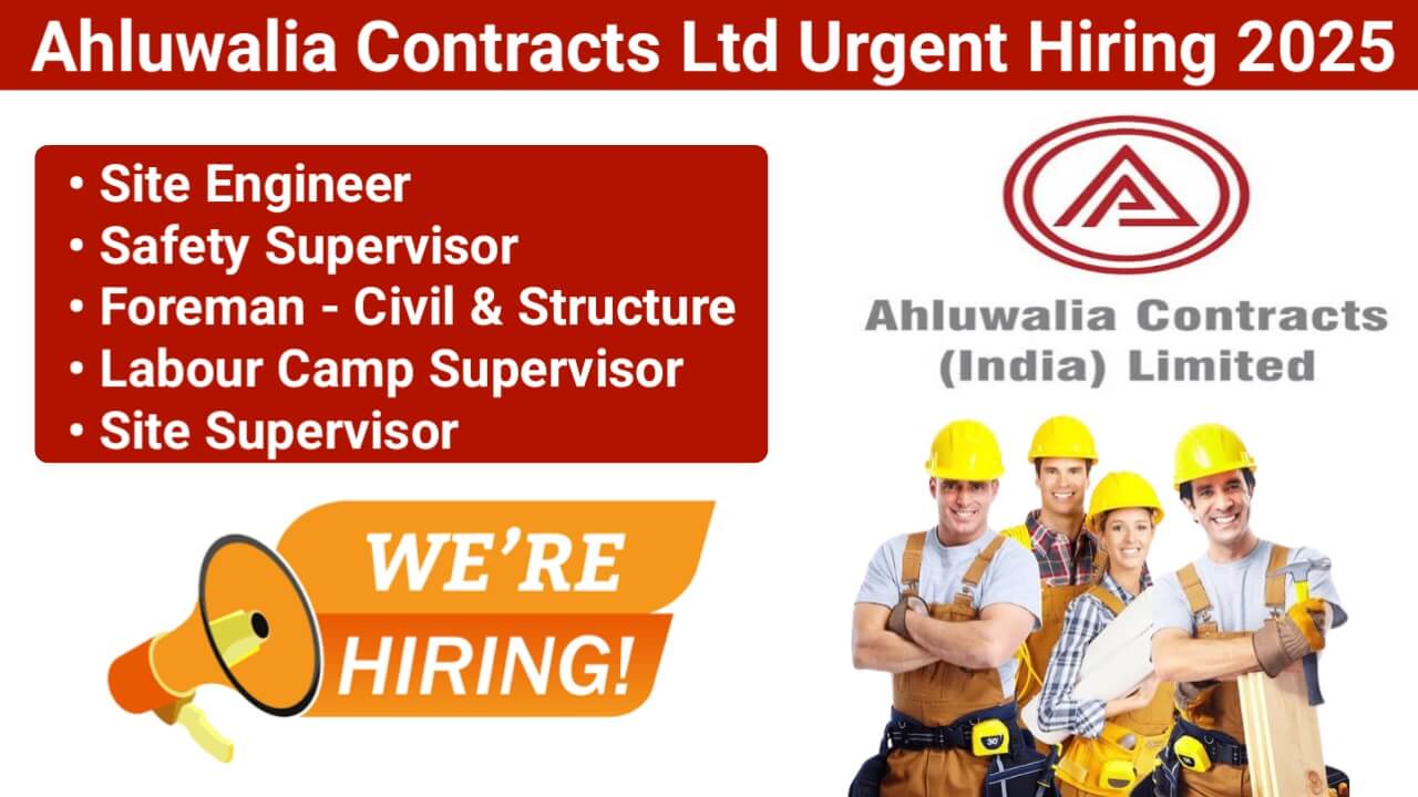 Ahluwalia Contracts Ltd Urgent Hiring 2025 | Construction Jobs In Goa