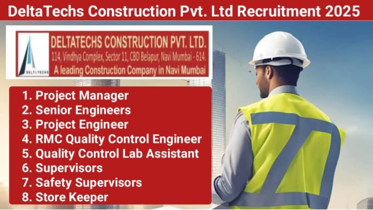 DeltaTechs Construction Pvt. Ltd Recruitment 2025 | For Goregaon, Bandra, Dadar, Vikhroli, Vashi, Nerul, Lonavala, and Pune