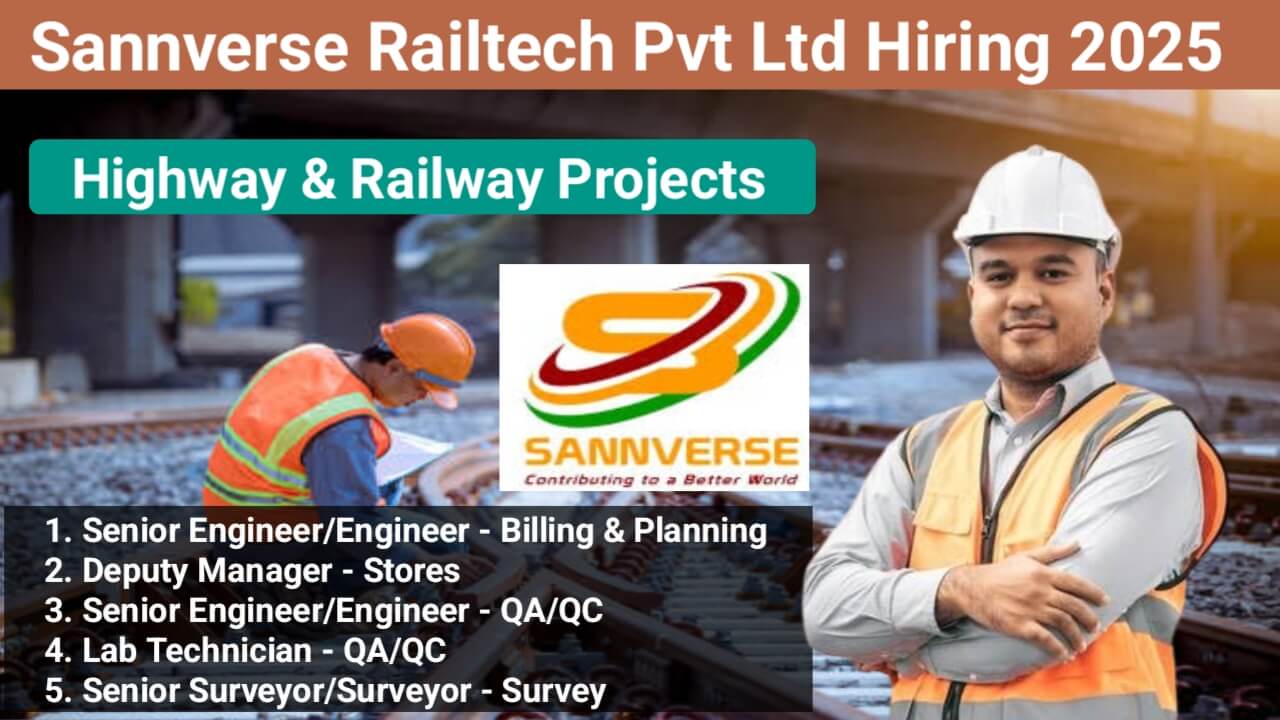 Sannverse Railtech Pvt Ltd Hiring 2025 | For Highways & Railways Projects